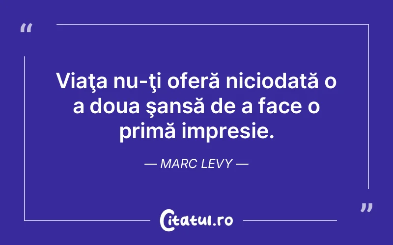 Citat Marc Levy - citate viata