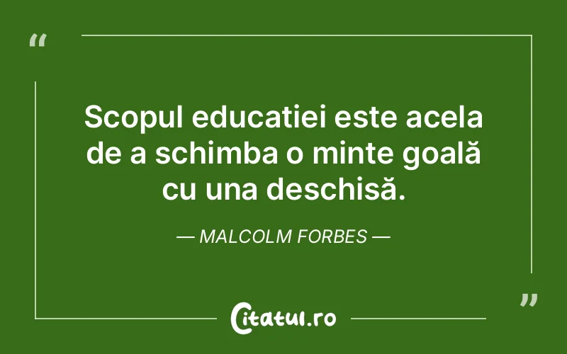 Citat Malcolm Forbes - citate viata