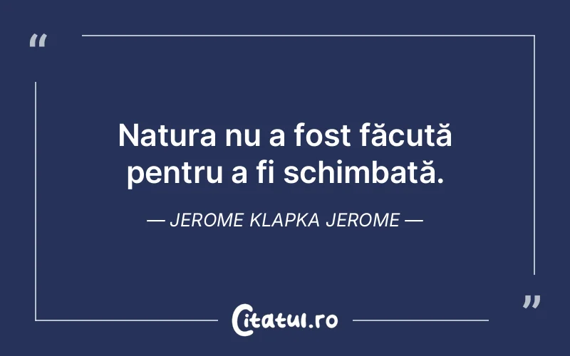 Citat Jerome Klapka Jerome - citate viata