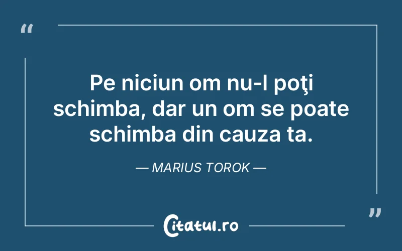 Citat Marius Torok - citate viata