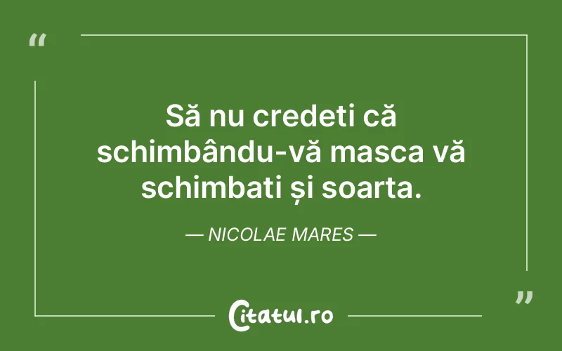 Citat Nicolae Mares - citate viata