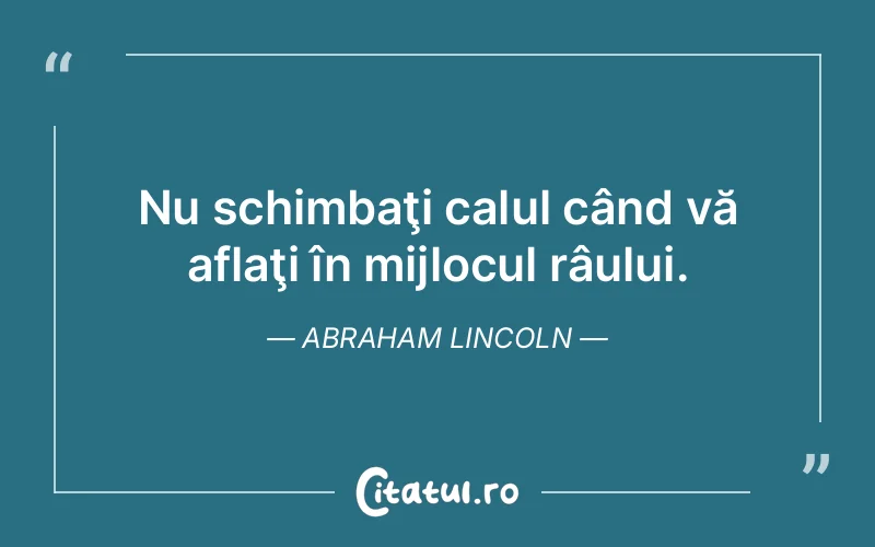 Citat Abraham Lincoln - citate viata