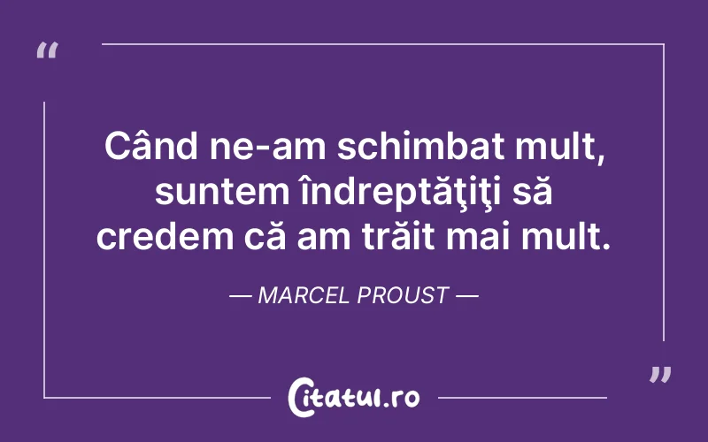 Citat Marcel Proust - citate viata