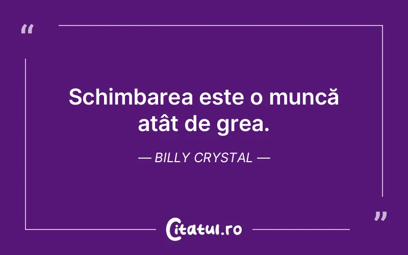 Citat Billy Crystal - citate viata
