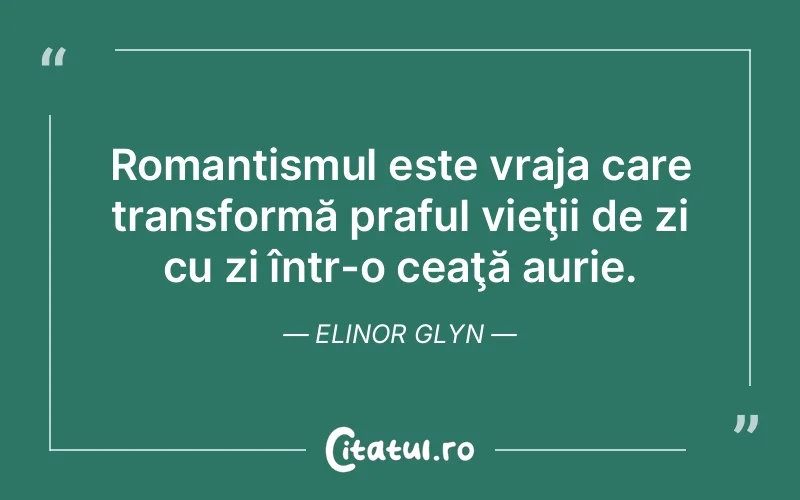 Citat Elinor Glyn - citate viata