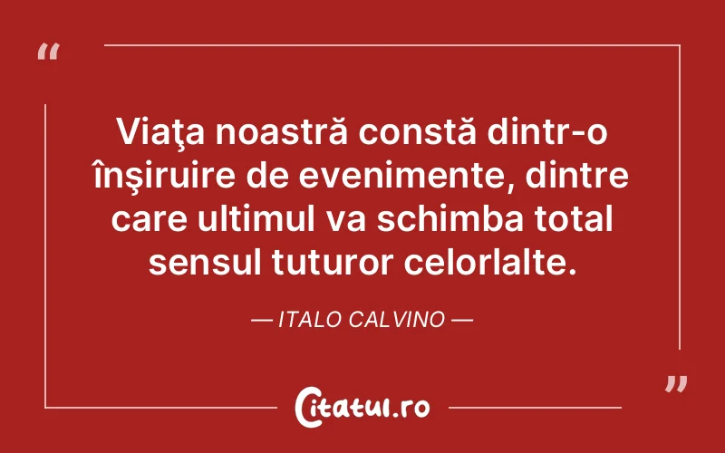 Citat Italo Calvino - citate viata