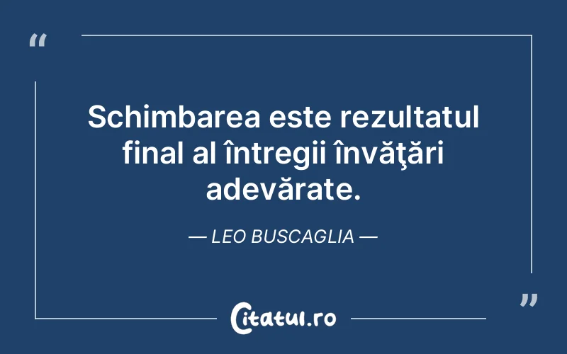 Citat Leo Buscaglia - citate viata