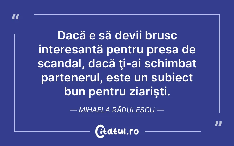 Citat Mihaela Rădulescu - citate viata