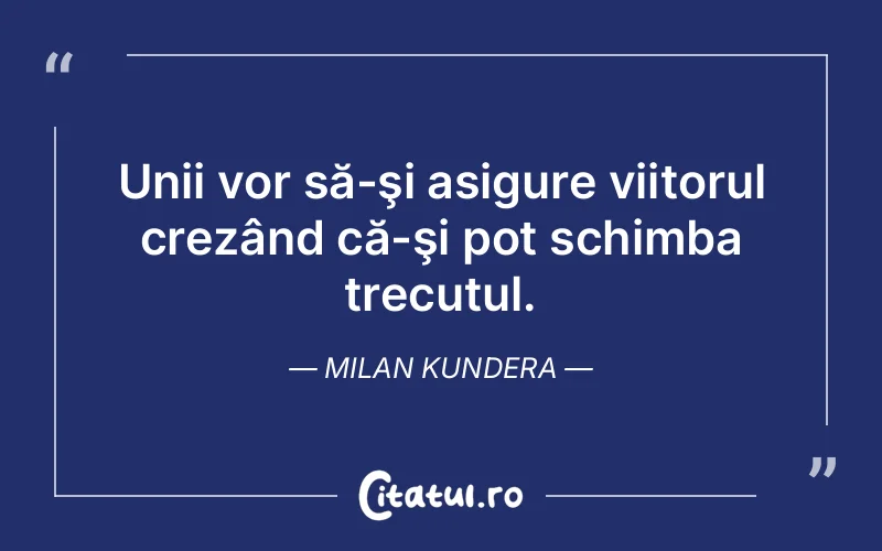 Citat Milan Kundera - citate viata