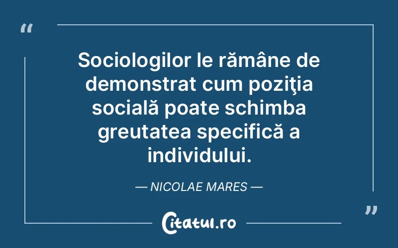 Citat Nicolae Mares - citate viata