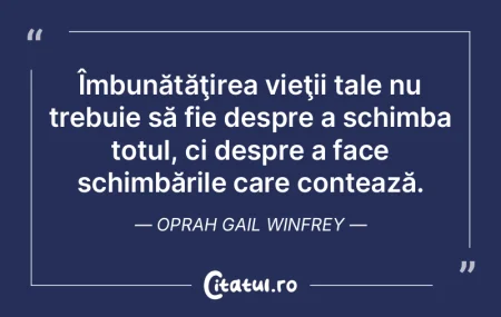 V-am promis schimbarea; pentru început,...