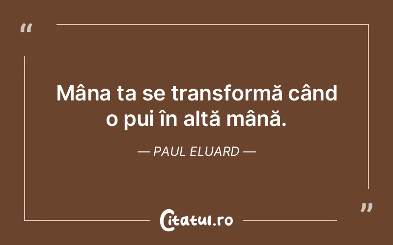 Citat Paul Eluard - citate viata