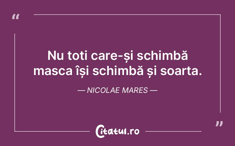 Citat Nicolae Mares - citate viata