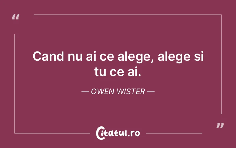 Citat Owen Wister - citate viata