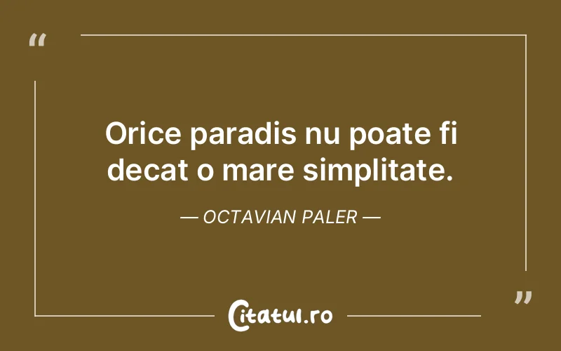 Citat Octavian Paler - citate viata
