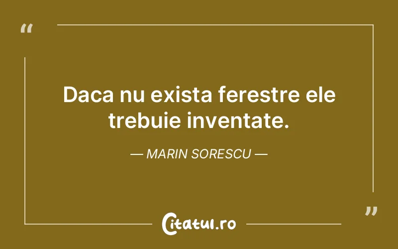 Citat Marin Sorescu - citate viata
