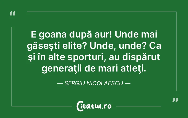 Citat Sergiu Nicolaescu - citate viata