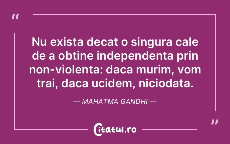 Citat Mahatma Gandhi - citate viata