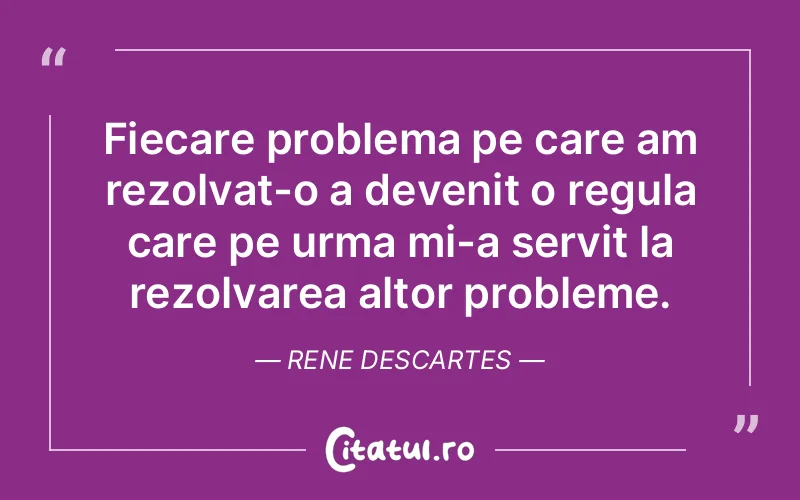 Citat Rene Descartes - citate viata