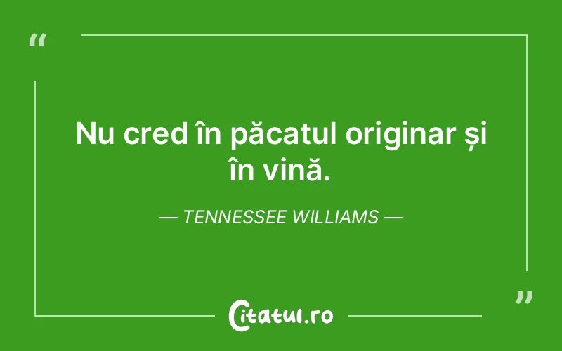 Citat Tennessee Williams - citate viata