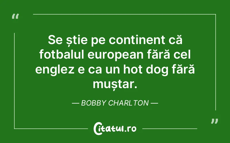 Citat Bobby Charlton - citate viata