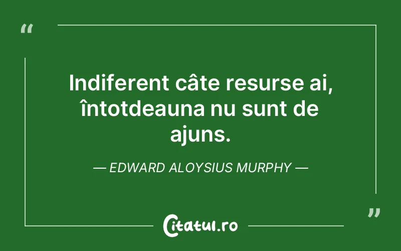 Citat Edward Aloysius Murphy - citate viata
