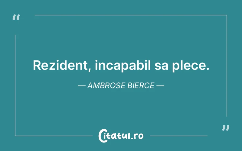 Citat Ambrose Bierce - citate viata