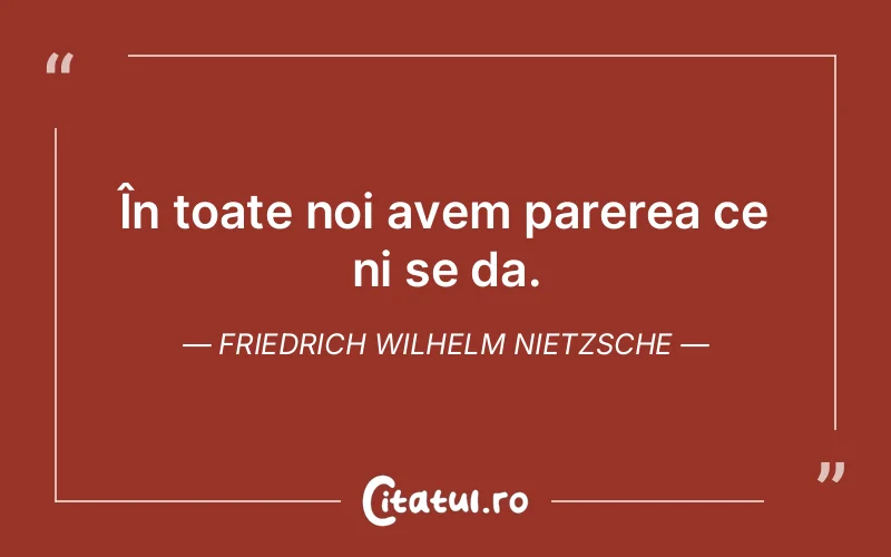 Citat Friedrich Wilhelm Nietzsche - citate viata