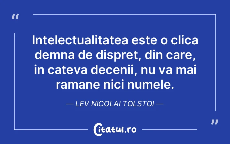 Citat Lev Nicolai Tolstoi - citate viata