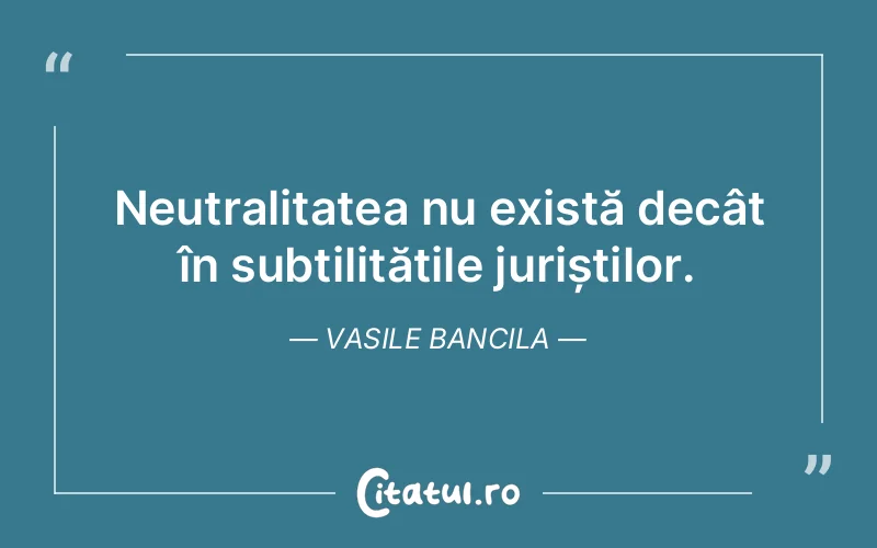 Citat Vasile Bancila - citate viata