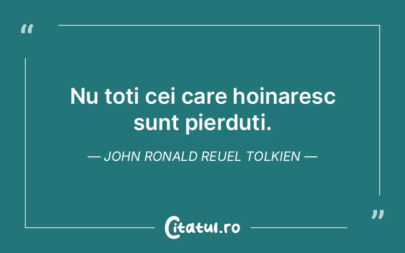 Citat John Ronald Reuel Tolkien - citate viata