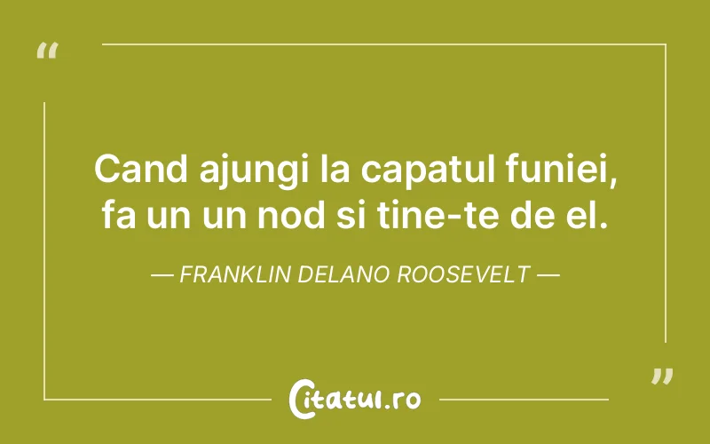 Citat Franklin Delano Roosevelt - citate viata