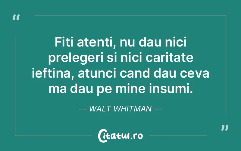 Citat Walt Whitman - citate viata