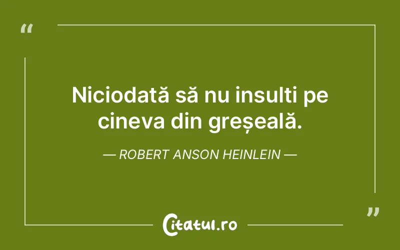 Citat Robert Anson Heinlein - citate viata