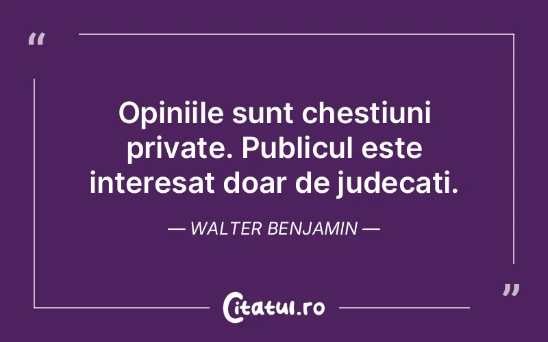Citat Walter Benjamin - citate viata