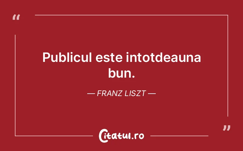 Citat Franz Liszt - citate viata