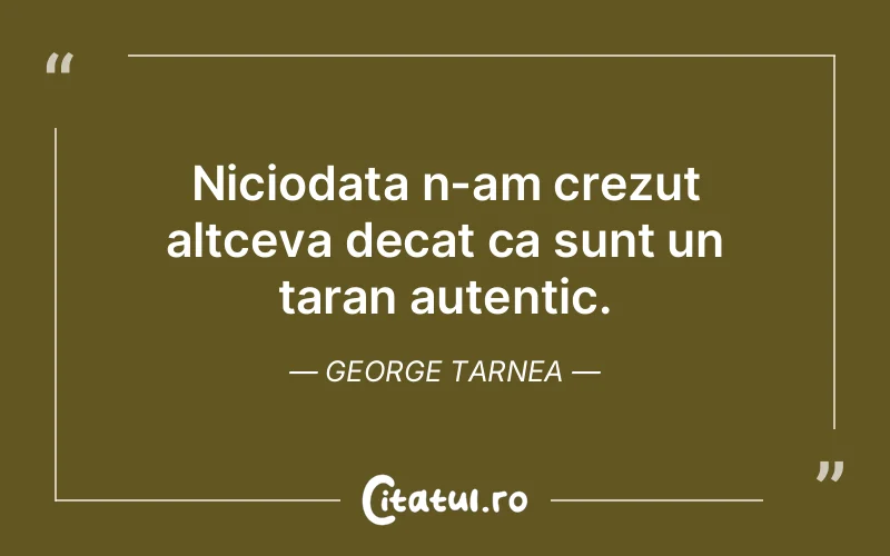 Citat George Tarnea - citate viata