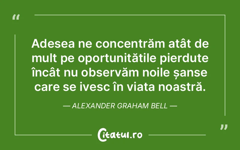 Citat Alexander Graham Bell - citate viata