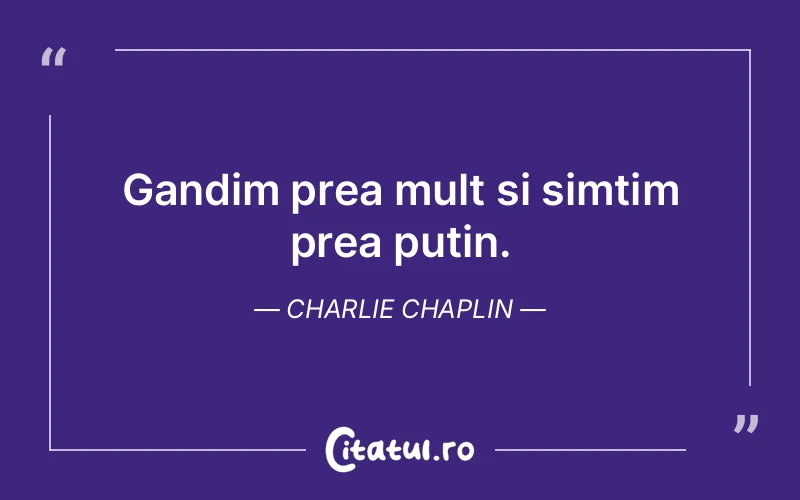 Citat Charlie Chaplin - citate viata