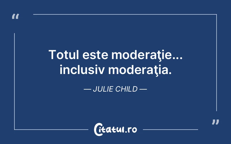 Citat Julie Child - citate viata