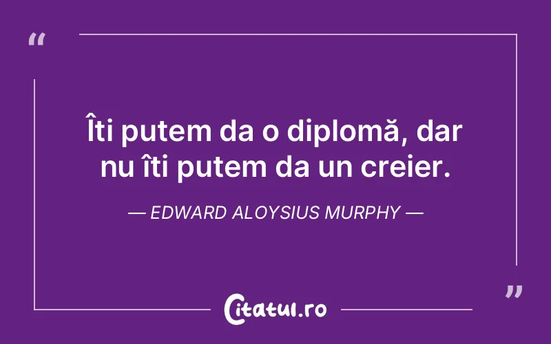 Citat Edward Aloysius Murphy - citate viata