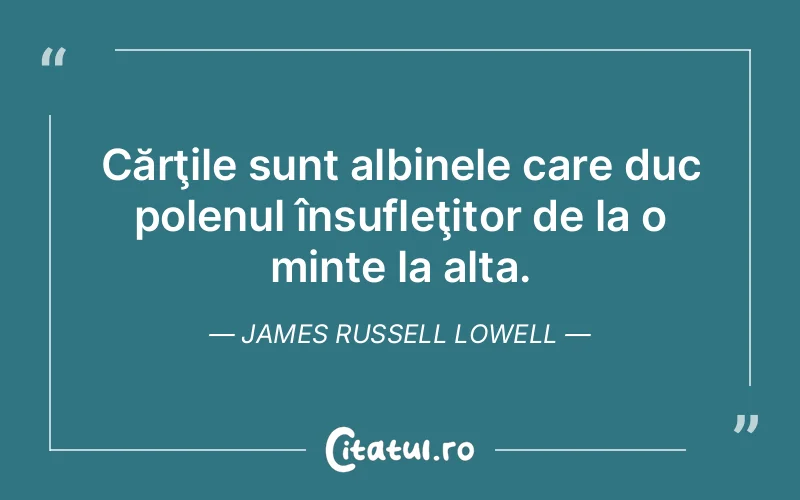 Citat James Russell Lowell - citate viata
