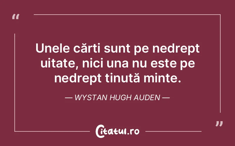 Citat Wystan Hugh Auden - citate viata
