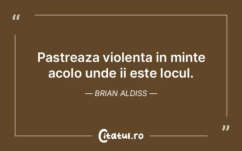 Citat Brian Aldiss - citate viata