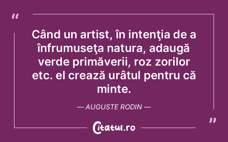 Citat Auguste Rodin - citate viata