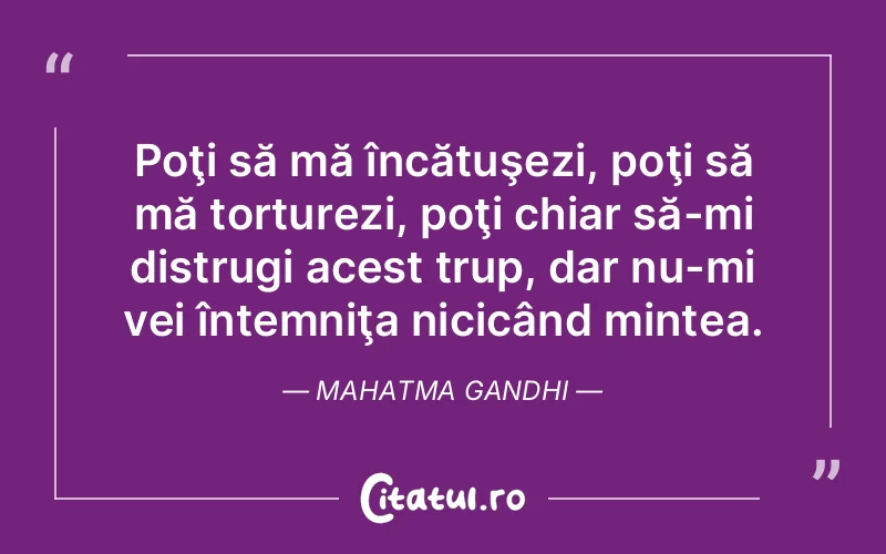Citat Mahatma Gandhi - citate viata