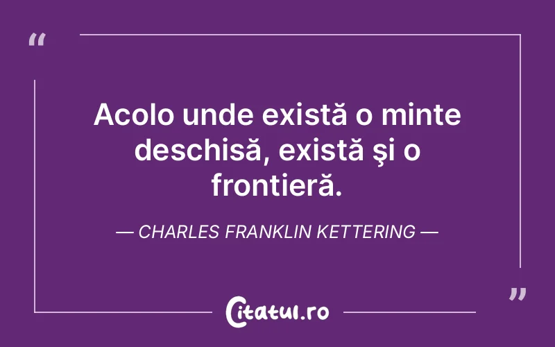 Citat Charles Franklin Kettering - citate viata