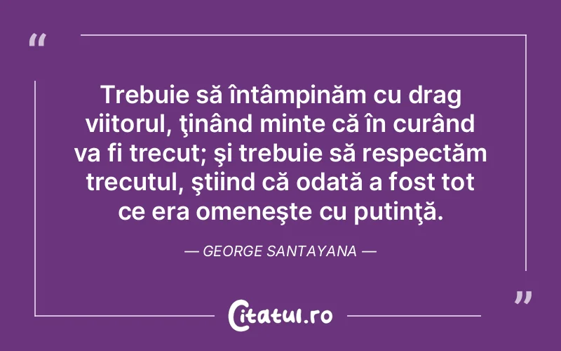 Citat George Santay - citate viata