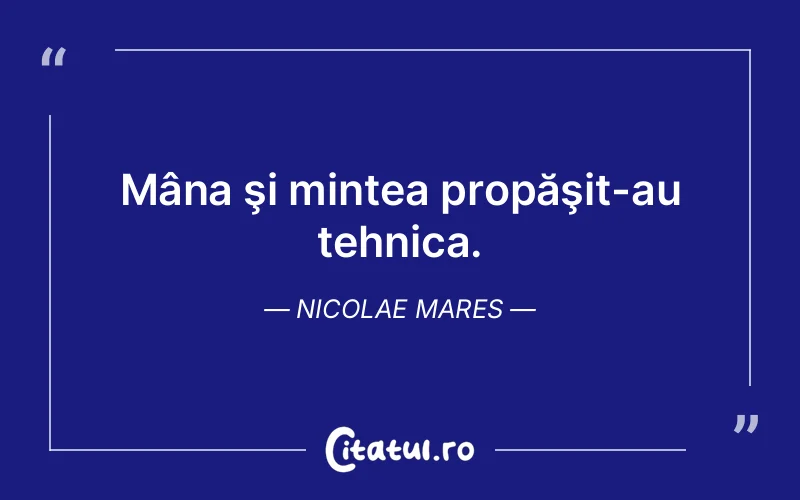 Citat Nicolae Mares - citate viata