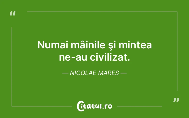 Citat Nicolae Mares - citate viata